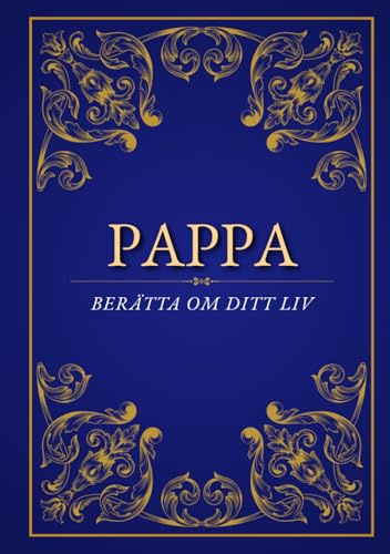 Pappa, berätta om ditt liv: En personlig fyll-i-bok för pappor | Ge bort den och få den tillbaka fylld med personliga berättelser | 130 guidade frågor ... presenten till Fars dag, födelsedag eller jul
