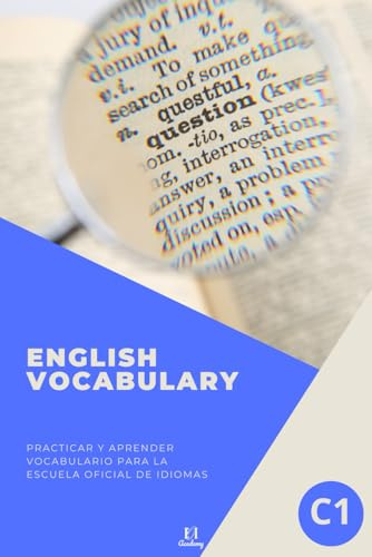 English vocabulary. C1: Practicar y aprender vocabulario para la Escuela Oficial de Idiomas