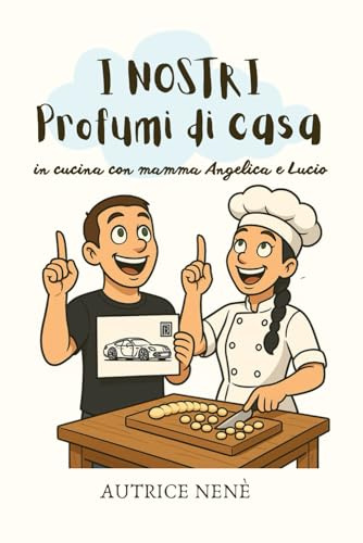 I nostri profumi di casa: in cucina con mamma Angelica e Lucio