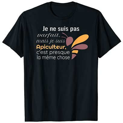 Je Ne Suis Pas Parfait, Mais Je Suis Apiculteur T-Shirt