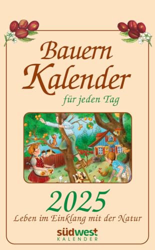 Bauernkalender für jeden Tag - Tagesabreißkalender 2025 - Leben im Einklang mit der Natur - Südwest-Verlag - Aufhängkalender - Wandkalender - 13 cm x 21 cm
