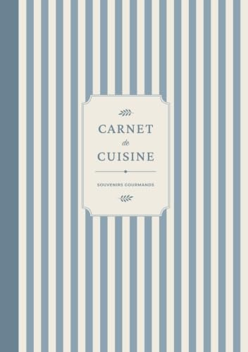 Carnet de cuisine: Livre de recettes à compléter pour conserver et transmettre vos recettes de famille