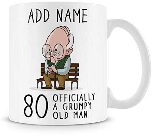 80th Birthday Gift for Grumpy Old Man - Personalised 80 Mug/Cup - Add Name