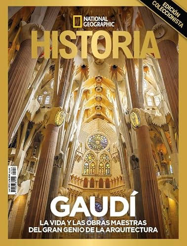 Gaudí: Edición coleccionista especial National Geographic de Arquitectura Modernista | Sagrada Familia: La vida y las obras maestras del gran genio de la arquitectura: VI (Historia)