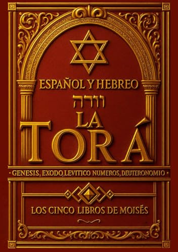 Torá En Español Y Hebreo Completa (Texto paralelo): Los cinco libros de Moisés - Tawrat hebreo español (Torah in Spanish and hebrew reelaborada): ... Éxodo, Levítico, Números y Deuteronomio .
