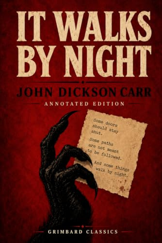 It Walks By Night (Annotated): Illustrated Edition with Introduction, Critical Essays, and Author Biography (Grimbard Claasics)