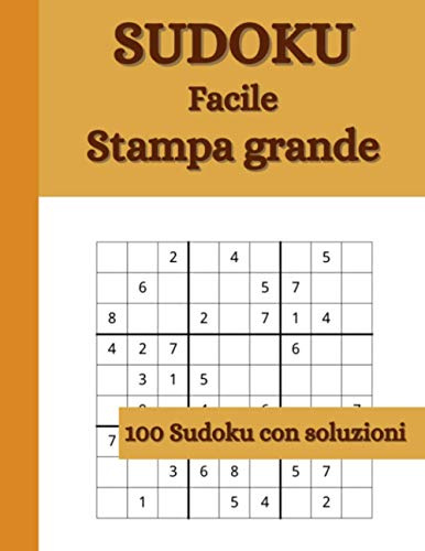 Sudoku: per Anziani, Adulti, Ragazzi | Livello Facile | 100 puzzles con soluzioni | Caratteri Grandi | Formato Grande 21,59 x 27,94 cm