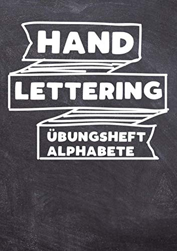 Handlettering Übungsheft Alphabete: Das XXL Vorlagenbuch für Handlettering und Kalligraphie Schriftarten und Schönschrift - Buchstaben zum Abpausen und als Vorlage zur Übung