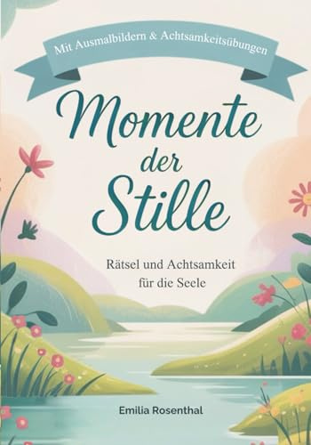 Momente der Stille: Rätsel und Achtsamkeit für die Seele