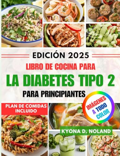 Libro De Cocina Para La Diabetes Tipo 2 Para Principiantes: Recetas deliciosas y saludables para controlar mejor el azúcar en sangre