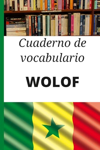 Cuaderno de vocabulario Wolof: Cuaderno en blanco para anotar, organizar y memorizar palabras y expresiones
