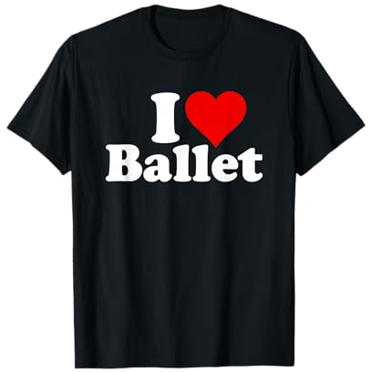 I LOVE HEART BALLET T-Shirt