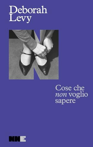 Cose che non voglio sapere. Autobiografia in movimento