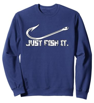 Just Fish It - pour les pêcheurs et les marins Sweatshirt