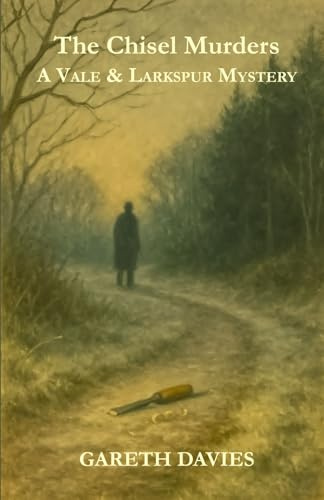 The Chisel Murders: A Vale & Larkspur Mystery (The Vale & Larkspur Mysteries)