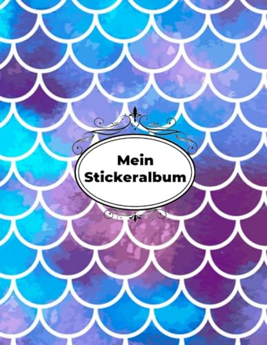 Mein Sticker Album: Stickeralbum leer zum sammeln | Meerjungfrauen DIN A4 Format mit 40 Seiten für Mädchen und Jungen | Kein Silikonpapier zum abziehen