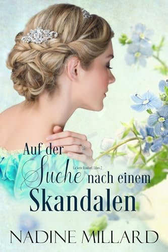 Auf der Suche nach einem Skandalen: Eine Liebesgeschichte aus der Regency-Zeit (Die Ranford Töchter 2)