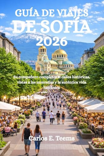 GUÍA DE VIAJES DE SOFÍA 2026: Su compañero completo de calles históricas, vistas a las montañas y la auténtica vida balcánica