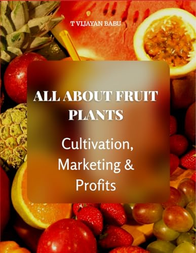 All About Fruit Plants: Cultivation, Marketing & Profits