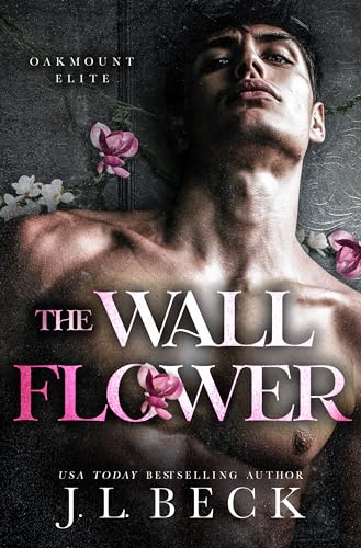The Wallflower : A Dark New Adult Bully Romance (Oakmount Elite Book 1)