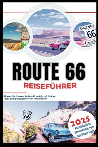 Route 66 Reiseführer 2025: Planen Sie Ihren epischen Roadtrip mit Insider-Tipps und personalisierten Reiserouten