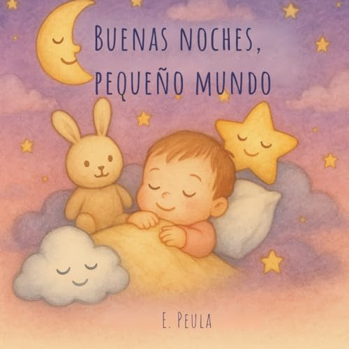 Buenas noches, pequeño mundo: Cuento infantil, relajante con animales para dormir, recomendado para bebés y niños de 0 a 4 años