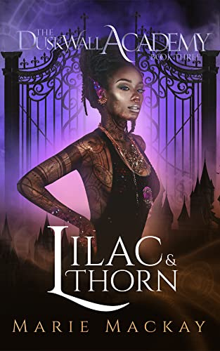 Lilac and Thorn: A why choose enemies to lovers academy romance (The Dusk Wall Academy Book 3)