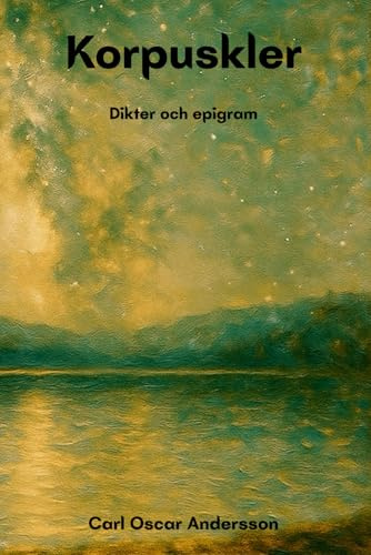 Korpuskler: Dikter och epigram