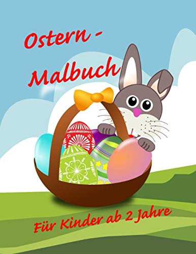 Ostern Malbuch für Kinder ab 2 Jahre: 28 Malvorlagen für Ostern zum Ausmalen, kritzeln und Ostereier suchen. Geschenkidee und Mitbringsel für Jungen und Mädchen ab 2 (Ostern Malbücher für Kinder)