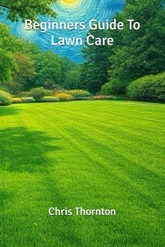 Beginners Guide To Lawn Care