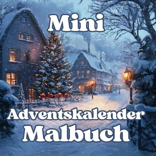 MINI Adventskalender Malbuch mit 31 Ausmalbildern für den Dezember und die gemütliche Weihnachtszeit.