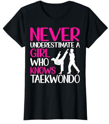 Never Underestimate a Girl Who Knows Taekwondo Martial Arts T-Shirt