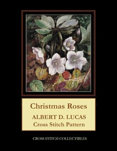 Christmas Roses: Albert D. Lucas Cross Stitch Pattern