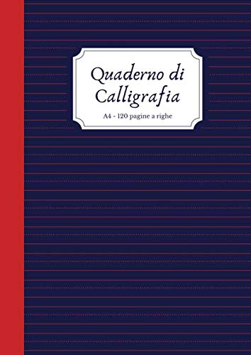Quaderno di Calligrafia A4 Righe 120 Pagine: Ideale per esercitarsi nella Calligrafia e Lettering. Rosso Blu