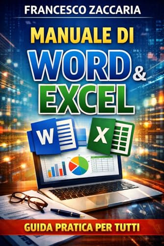 Guida completa Word e Excel.: guida completa di word ed excel per tutti