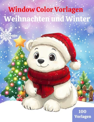 Window Color Vorlagen Weihnachten und Winter: Über 100 liebevoll gestaltete Weihnachtsmotive für Kinder und Erwachsene | Malschablonen für Jungen, Mädchen | Fensterdeko Motive