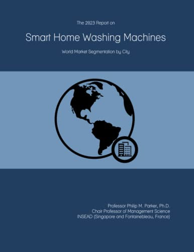 The 2023 Report on Smart Home Washing Machines: World Market Segmentation by City