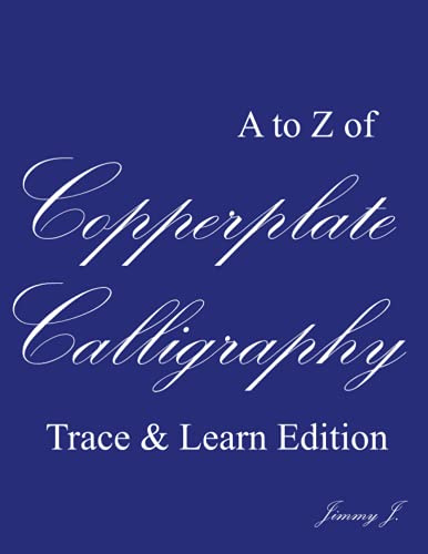 ASK A to Z of Copperplate calligraphy | Trace & Learn Edition | Best Gift: Learn Penmanship | Calligraphy Workbook | Mastering Handwriting | Cursive ... Beginners (ASK Copperplate Calligraphy Books)