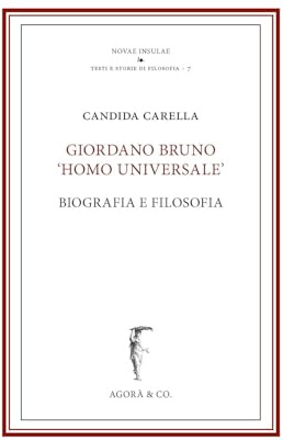 Giordano Bruno «homo Universale». Biografia e filosofia
