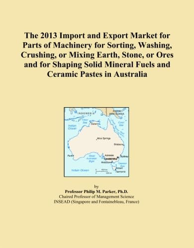 The 2013 Import and Export Market for Parts of Machinery for Sorting, Washing, Crushing, or Mixing Earth, Stone, or Ores and for Shaping Solid Mineral Fuels and Ceramic Pastes in Australia