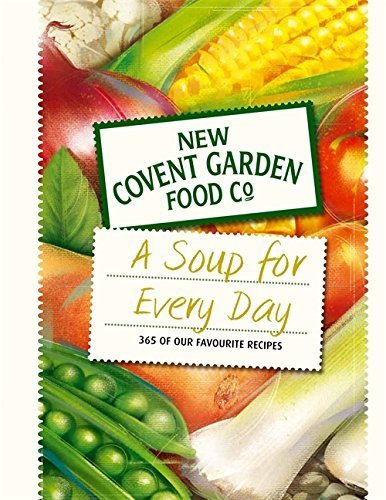 A Soup for Every Day: 365 of Our Favourite Recipes (New Covent Garden Soup Company) by New Covent Garden Soup Company on 17/09/2010 unknown edition
