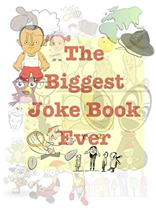 The Biggest Joke Book Ever: A collection of jokes, funny stories and one liners from the internet collected over 20 years