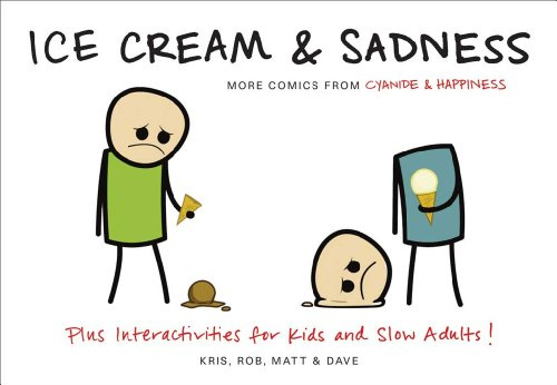 Ice Cream & Sadness: More Comics from Cyanide & Happiness