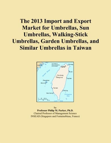 The 2013 Import and Export Market for Umbrellas, Sun Umbrellas, Walking-Stick Umbrellas, Garden Umbrellas, and Similar Umbrellas in Taiwan