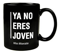Miss Miserable Ya no eres Joven Taza de Desayuno Original, Cerámica, Negro, 8 cm