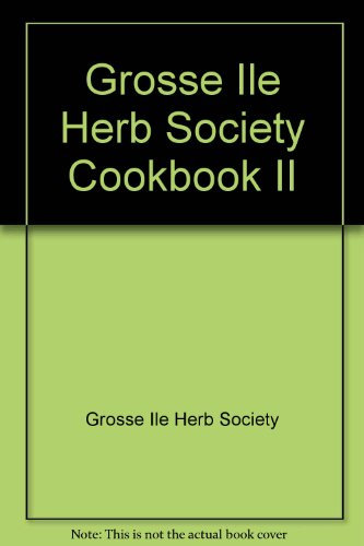 Grosse Ile Herb Society Cookbook II