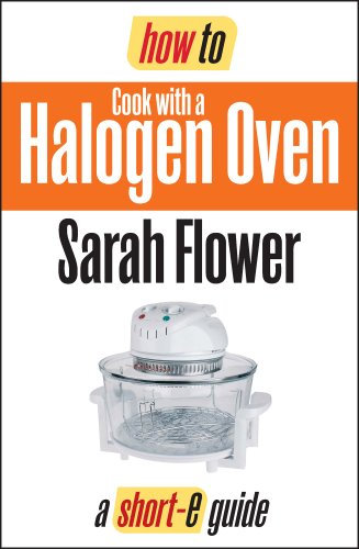 How To Cook with a Halogen Oven (Short-e Guide)