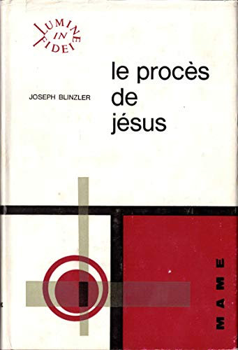 Josef Blinzler. Le Procès de Jésus : Eder Prozess Jesue. Traduit de l'allemand par G. Daubié
