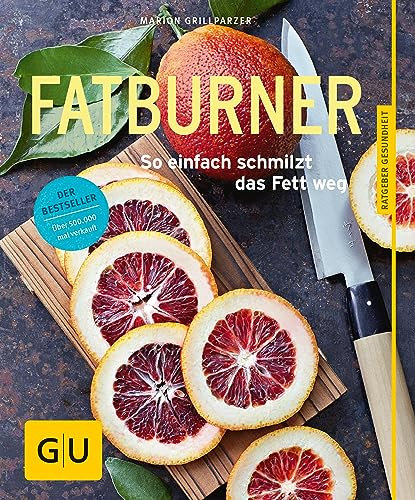Fatburner: So einfach schmilzt das Fett weg (GU Ratgeber Gesundheit) (German Edition)