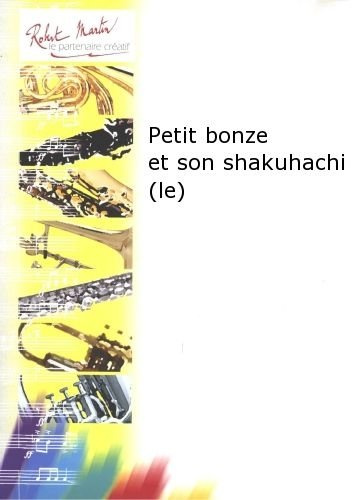 ROBERT MARTIN MULER T. – PETIT BONZE ET SON SHAKUHACHI (LE) klassiska noter tvärflöjt